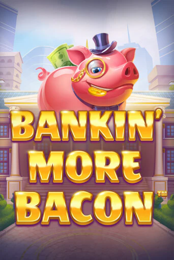Bankin’ More Bacon популярный слот бесплатная демо-версия | Azino 777