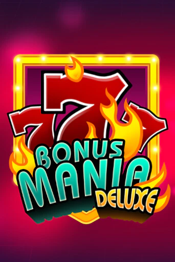 Bonus Mania Deluxe популярный слот бесплатная демо-версия | Azino 777