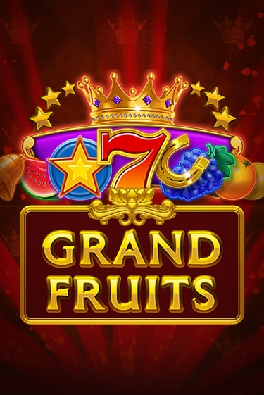 Grand Fruits популярный слот бесплатная демо-версия | Azino 777