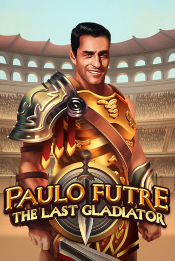 Paulo Futre The Last Gladiator популярный слот бесплатная демо-версия | Azino 777