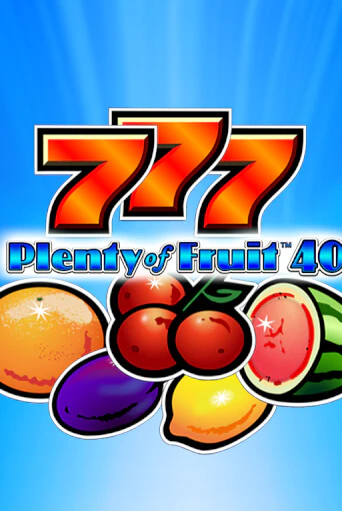 Plenty of Fruit 40 популярный слот бесплатная демо-версия | Azino 777