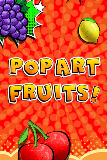Pop Art Fruits популярный слот бесплатная демо-версия | Azino 777