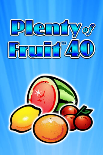 Plenty of Fruit 40 популярный слот бесплатная демо-версия | Azino 777